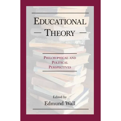 Educational Theory: Philosophical and Political Perspectives