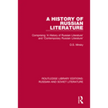 A History of Russian Literature: Comprising 'A History of Russian Literature' and 'Contemporary Russian Literature'