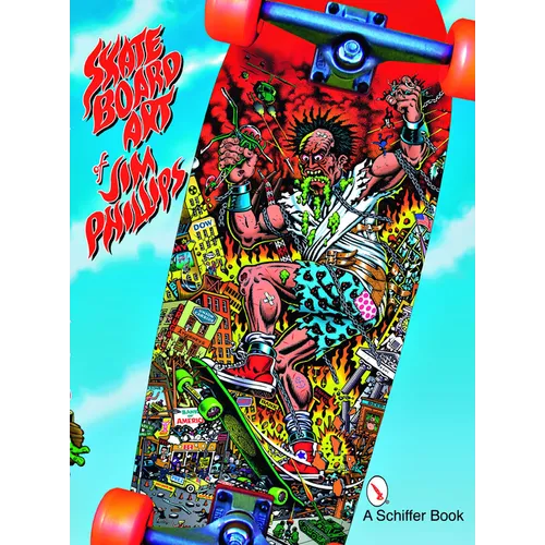 The Skateboard Art of Jim Phillips