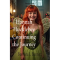 Hannah Hucklebee Continuing the Journey: Life Goes On or Does It?