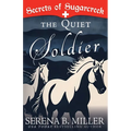 The Quiet Soldier: A Secrets of Sugarcreek Novel