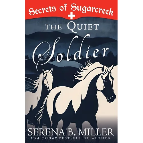 The Quiet Soldier: A Secrets of Sugarcreek Novel