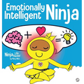Emotionally Intelligent Ninja: A Children's Book About Developing Emotional Intelligence (EQ)