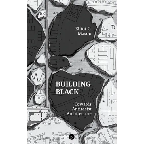 Building Black: Towards Antiracist Architecture