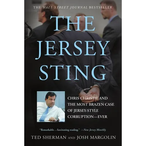 The Jersey Sting: Chris Christie and the Most Brazen Case of Jersey-Style Corruption---Ever