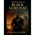 The Rise Of The Black Samurai