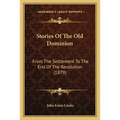 Stories Of The Old Dominion: From The Settlement To The End Of The Revolution (1879)