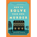 How to Solve Your Own Murder