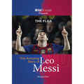 The Flea: The Amazing Story of Leo Messi