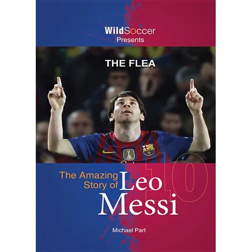 The Flea: The Amazing Story of Leo Messi