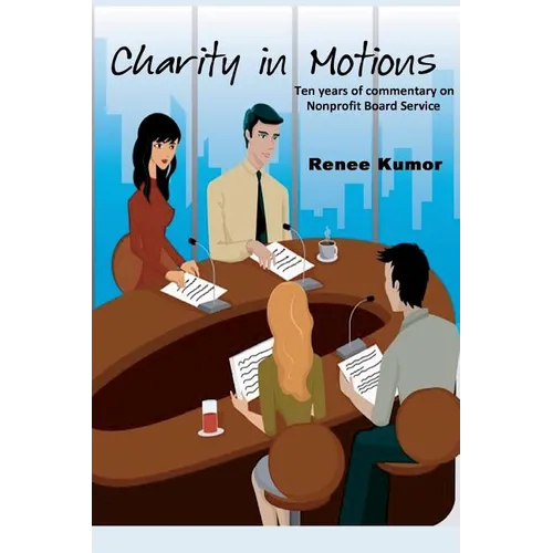 Charity in Motions: Ten Years of Commentary on Nonprofit Board Service