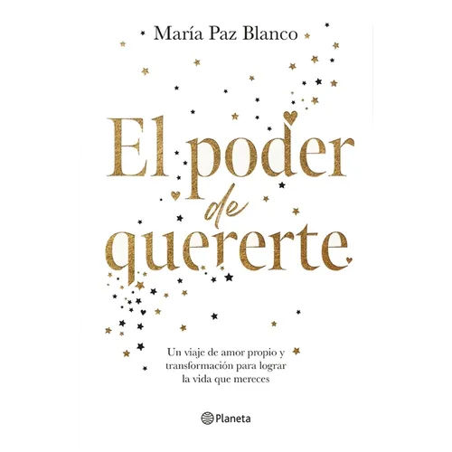 El Poder de Quererte: Un Viaje de Amor Propio Y Transformación Para Lograr La Vida Que Mereces / The Power of Loving You
