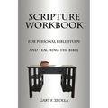Scripture Workbook: For Personal Bible Study and Teaching the Bible