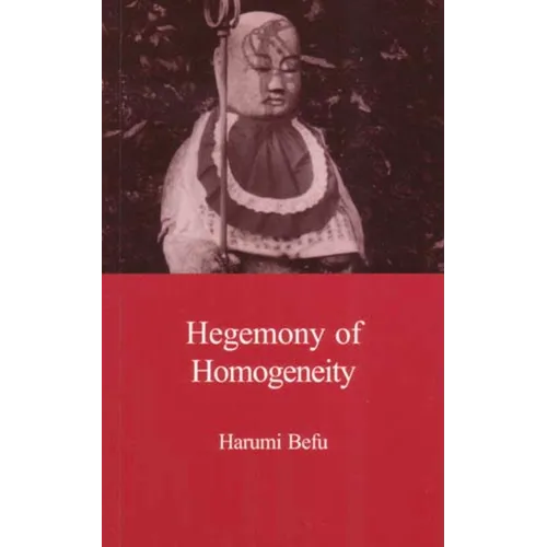 Hegemony of Homogeneity: An Anthropological Analysis of Nihonjinron