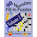 Number Fill-In Puzzles, Volume 2, 90 Puzzles