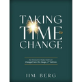 Taking Time to Change: An Interactive Study Guide for Changed Into His Image, 3rd Edition (ESV)