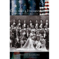 Chicago's Italians: Immigrants, Ethnics, Americans