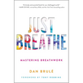 Just Breathe: Mastering Breathwork