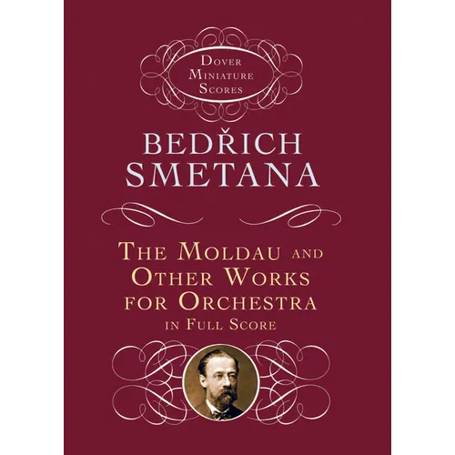 The Moldau and Other Works for Orchestra in Full Score