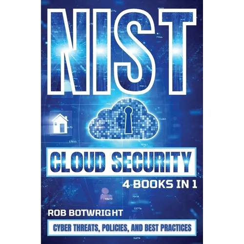 NIST Cloud Security: Cyber Threats, Policies, And Best Practices