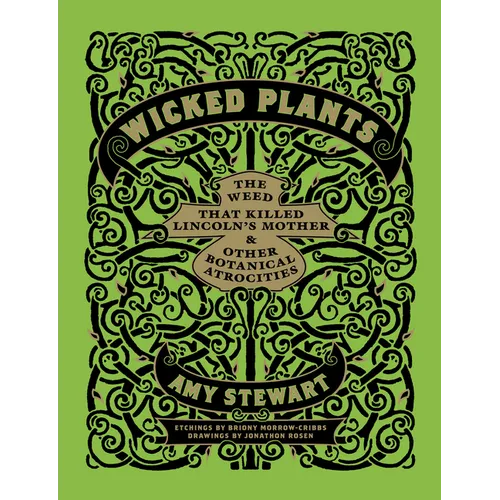 Wicked Plants: The Weed That Killed Lincoln's Mother & Other Botanical Atrocities