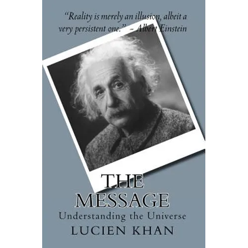 The Message: Understanding the Universe