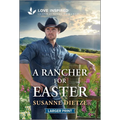 A Rancher for Easter: An Uplifting Inspirational Romance