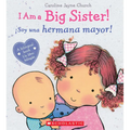 I Am a Big Sister! / ¡Soy Una Hermana Mayor! (Scholastic Bilingual)