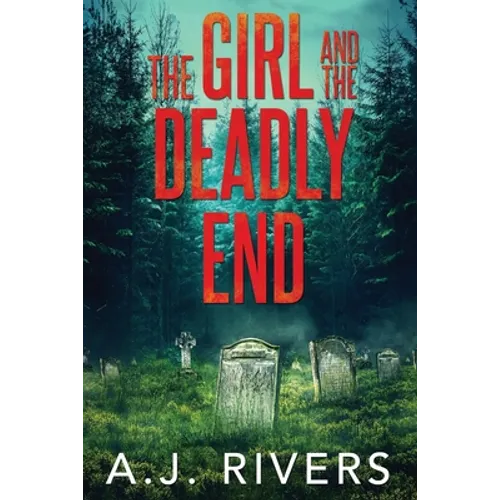 The Girl and the Deadly End