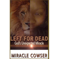 Left For Dead: God's Unexpected Miracle