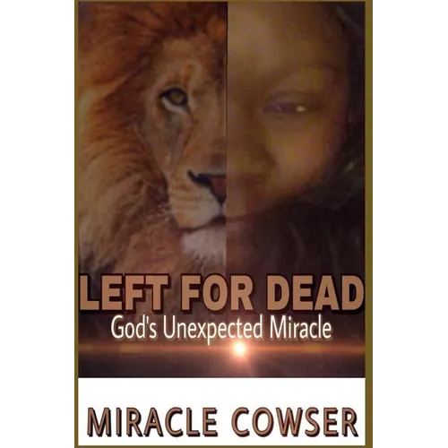 Left For Dead: God's Unexpected Miracle