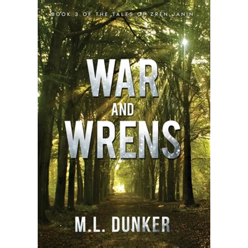 War and Wrens: Book 3 of The Tales of Zren Janin