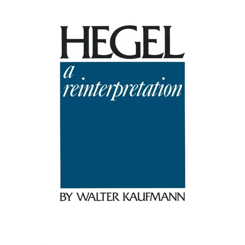 Hegel: A Reinterpretation