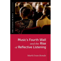 Music's Fourth Wall and the Rise of Reflective Listening