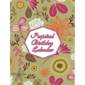 Perpetual Birthday Calendar: Floral Themed Hardcover Birthday Book Daily Monthly Organizer 8x10 Desk Diary For Birthdays, Special Days, Reminders And