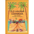 Old Havana Cookbook: Cuban Recipes in Spanish and English