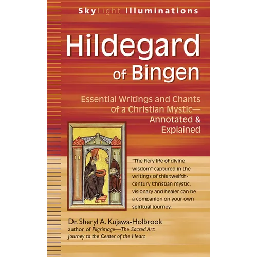 Hildegard of Bingen: Essential Writings and Chants of a Christian Mystic--Annotated & Explained