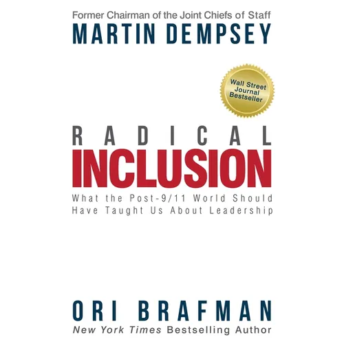 Radical Inclusion: What the Post-9/11 World Should Have Taught Us about Leadership