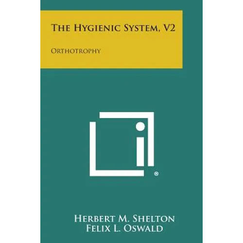 The Hygienic System, V2: Orthotrophy