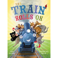 The Train Rolls On: A Rhyming Children's Book That Teaches Perseverance and Teamwork