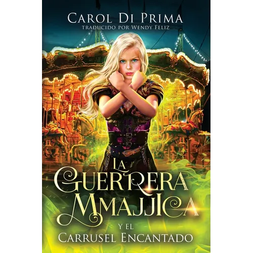 La Guerrera Mmajjica y el Carrusel Encantado