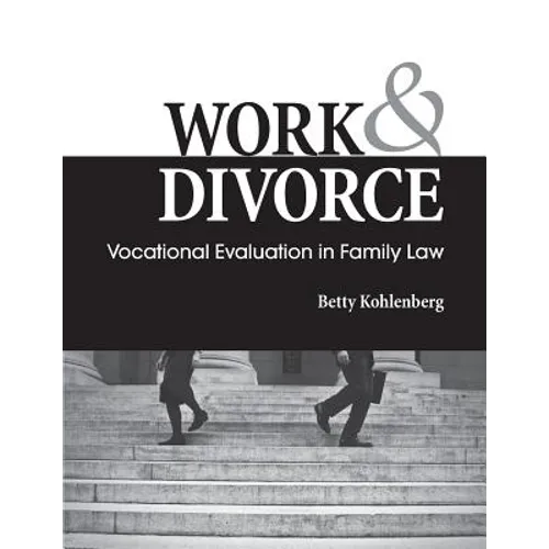 Work & Divorce: Vocational Evaluation in Family Law
