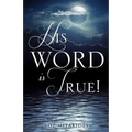 His Word Is True!