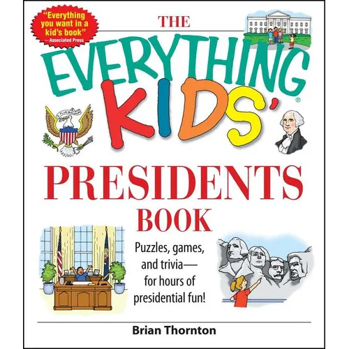 The Everything Kids' Presidents Book