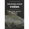Graeme Edge Poems: The Future, The Past And Today: Graeme Edge Written Work
