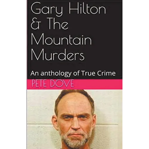 Gary Hilton & The Mountain Murders