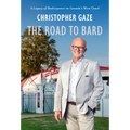 The Road to Bard: A Legacy of Shakespeare on Canada's West Coast