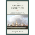 The Penobscot Expedition: Commodore Saltonstall and the Massachusetts Conspiracy of 1779