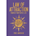 Law of Attraction: Manifest Your Perfect Life