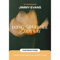 Doing Marriage God's Way the Practices Couple's Discussion and Activity Guide